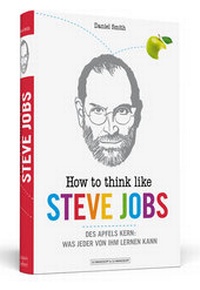 Enlarge image Cover: How To Think Like Steve Jobs - Schwarzkopf & Schwarzkopf