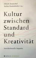 Cover: Kultur zwischen Standard und Kreativit&auml;t - Berlin Verlag