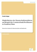 Cover: Moeglichkeiten der Haustechnikinstallation am Beispiel des Commerzbank-Hochhauses in Frankfurt/Main - diplom.de