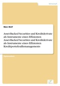 Cover: Asset-Backed Securities und Kreditderivate als Instrumente eines Effizienten Asset-Backed Securities und Kreditderivate als Instrumente eines Effizienten Kreditportefeuillemanagements - diplom.de