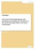 Cover: Die neuen Rechnungslegungs- und Publizitaetsvorschriften der GmbH & Co. KG nach dem KapCoRiLiG und deren Problematik - diplom.de