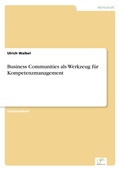 Cover: Business Communities als Werkzeug fuer Kompetenzmanagement - diplom.de