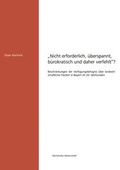 Cover: "Nicht erforderlich, &uuml;berspannt, b&uuml;rokratisch und daher verfehlt"? - edition rechtskultur