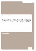 Cover: Organisation der Sonderabfallbeseitigung aus oekonomischer und rechtlicher Sicht - diplom.de