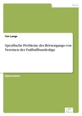 Cover: Spezifische Probleme des Boersengangs von Vereinen der Fussballbundesliga - diplom.de