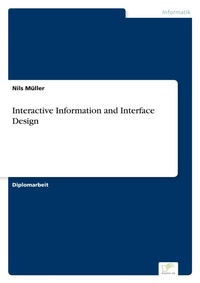Enlarge image Cover: Interactive Information and Interface Design - diplom.de