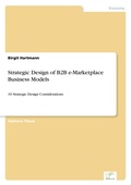Cover: Strategic Design of B2B e-Marketplace Business Models - diplom.de