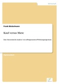 Cover: Kauf versus Miete - diplom.de