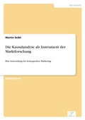 Cover: Die Kausalanalyse als Instrument der Marktforschung - diplom.de