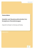 Cover: Qualitaet und Kundenzufriedenheit bei komplexen Dienstleistungen - diplom.de