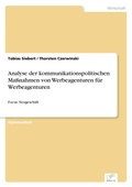 Cover: Analyse der kommunikationspolitischen Massnahmen von Werbeagenturen fuer Werbeagenturen - diplom.de
