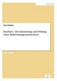 Abbildung von: Kontrag - Die Einrichtung Und Prufung Eines Risikomanagementsystems - diplom.de
