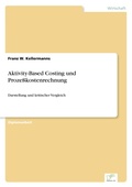 Cover: Aktivity-Based Costing und Prozesskostenrechnung - diplom.de