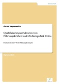 Cover: Qualifizierungsstrukturen von Fuehrungskraeften in der Volksrepublik China - diplom.de