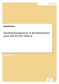 Cover: Qualitaetsmanagement in Kreditinstituten nach DIN EN ISO 9000 ff. - diplom.de