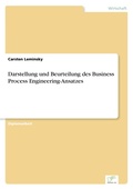Cover: Darstellung und Beurteilung des Business Process Engineering-Ansatzes - diplom.de