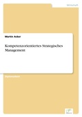 Cover: Kompetenzorientiertes Strategisches Management - diplom.de
