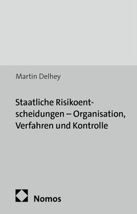 Abbildung von: Staatliche Risikoentscheidungen - Organisation, Verfahren und Kontrolle - Nomos