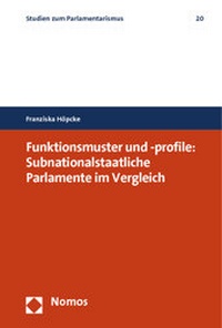 Abbildung von: Funktionsmuster und -profile: Subnationalstaatliche Parlamente im Vergleich - Nomos