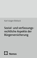 Cover: Sozial- und verfassungsrechtliche Aspekte der B&uuml;rgerversicherung - Nomos