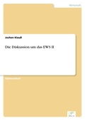 Cover: Die Diskussion um das EWS II - diplom.de
