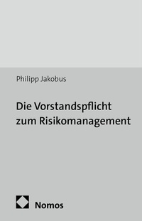 Abbildung von: Die Vorstandspflicht zum Risikomanagement - Nomos