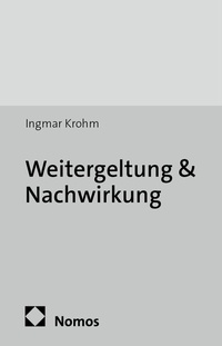 Abbildung von: Weitergeltung & Nachwirkung - Nomos