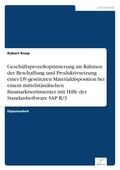 Cover: Geschaeftsprozessoptimierung im Rahmen der Beschaffung und Produktivsetzung einer DV-gestuetzten Materialdisposition bei einem mittelstaendischen Baumarktsortimenter mit Hilfe der Standardsoftware SAP R/3 - diplom.de