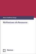Cover: Nichtwissen als Ressource - Nomos