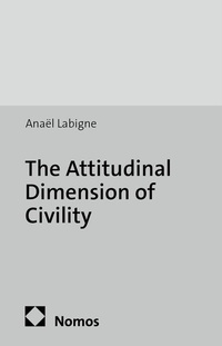 Enlarge image Cover: The Attitudinal Dimension of Civility - Nomos