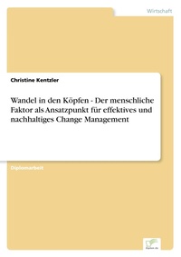 Abbildung von: Wandel in den Koepfen - Der menschliche Faktor als Ansatzpunkt fuer effektives und nachhaltiges Change Management - diplom.de