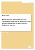 Cover: Kreditderivate - Kreditrisikomodelle, bankenaufsichtsrechtliche Behandlung und Zukunftsaussichten dieses neuartigen Finanzinstruments - diplom.de