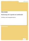 Cover: Bedeutung der Logistik im Landhandel - diplom.de