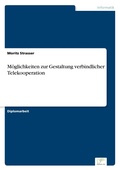 Cover: Moeglichkeiten zur Gestaltung verbindlicher Telekooperation - diplom.de