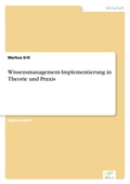 Cover: Wissensmanagement-Implementierung in Theorie und Praxis - diplom.de