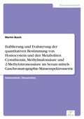 Cover: Etablierung und Evaluierung der quantitativen Bestimmung von Homocystein und den Metaboliten Cystathionin, Methylmalonsaeure und 2-Methylzitronensaeure im Serum mittels Gaschromatographie-Massenspektrometrie - diplom.de