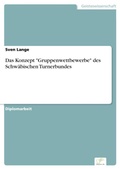 Cover: Das Konzept "Gruppenwettbewerbe" des Schwaebischen Turnerbundes - diplom.de