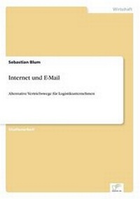 Enlarge image Cover: Internet und E-Mail - Diplomarbeiten Agentur