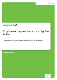 Enlarge image Cover: Programmierung mit Servlets und Applets in Java - diplom.de