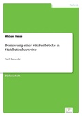 Cover: Bemessung einer Strassenbruecke in Stahlbetonbauweise - diplom.de