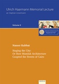 Cover: Staging the City: Or how Mamluk Architecture coopted the Streets of Cairo - EB-Verlag