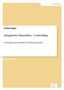 Cover: Integriertes Baustellen - Controlling - diplom.de