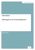 Cover: Hilfsangebote fuer Scheidungskinder - diplom.de