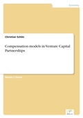 Cover: Compensation models in Venture Capital Partnerships - diplom.de