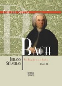 Abbildung von: Johann Sebastian Bach Eine Biografie in zwei Bänden. Band 2 - Severus Verlag
