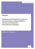 Cover: Zuechtung und Charakterisierung von siliziumreichem, multikristallinem Silizium-Germanium fuer Solarzellenanwendungen - diplom.de
