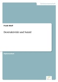 Cover: Destruktivitaet und Suizid - diplom.de