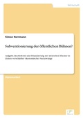 Cover: Subventionierung der oeffentlichen Buehnen? - diplom.de