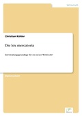 Cover: Die lex mercatoria - diplom.de