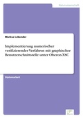 Cover: Implementierung numerischer verifizierender Verfahren mit graphischer Benutzerschnittstelle unter Oberon-XSC - diplom.de